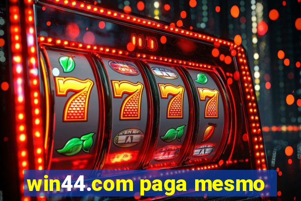 win44.com paga mesmo